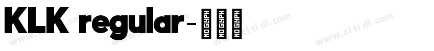 KLK regular字体转换 KLK regular字体转换